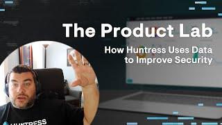 How Huntress Uses Data to Improve Security
