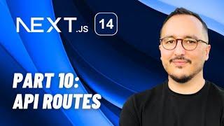 API Routes with Next.js 14 — Course part 10