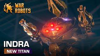 Indra The First Encounter  Titan overview — War Robots