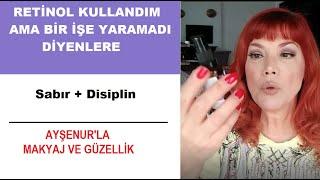 Retinol Kullandım İşe Yaramadı Diyenler İçin