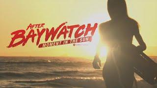 OFFICIAL TRAILER ‘After Baywatch Moment in the Sun’  Streaming August 28  Hulu