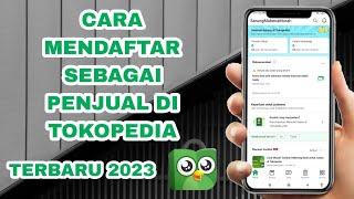 Tutorial Mendaftar Sebagai Penjual di Tokopedia Terbaru 2023 #bisnisonline #marketing #tokopedia