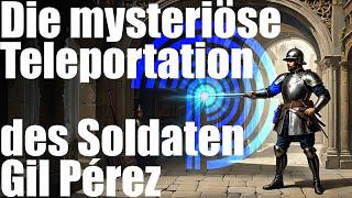 Die mysteriöse Teleportation des Soldaten Gil Pérez