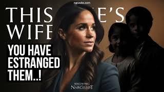 Youve Estranged Them Meghan Markle