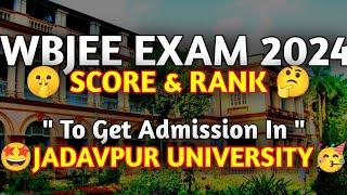 Jadavpur University 2024 Wbjee Exam Score ?  WBJEE Exam Rank ?  Wbjee 2024