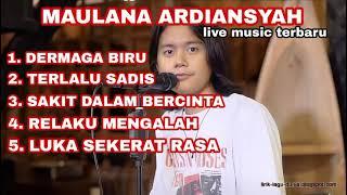 Maulana Ardiansyah LIVE MUSIC TERBARU TRENDING REGGAE FULL ALBUM