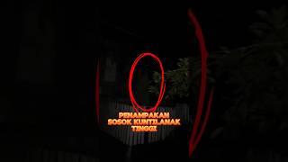 Penampakan kuntilanak tinggi #penampakan #hantu #horror