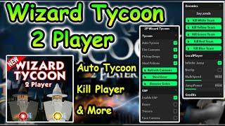 Roblox Wizard Tycoon 2 Player Script - Auto Tycoon  Kill Player & More 2022