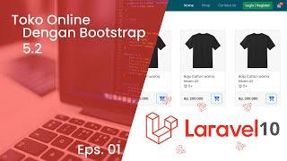 Toko Online Dengan Laravel 10 eps 1. Bootstrap 5.2