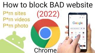 how to block bad sites in chrome 2022  block all adult content on google search in chrome mobile