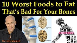 10 Worst Foods to Eat Thats Bad for Your Bones Osteoporosis - Dr. Alan Mandell D.C.