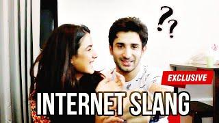 EXCLUSIVE Jasmin Bhasin & Sidhant Gupta TAKE The Internet Slang Challenge