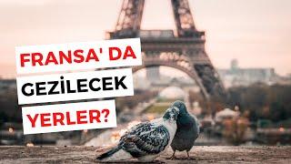 Fransa da Tatil Yapmak - Tatil Sebebi - Fransa da Gezilecek Yerler?