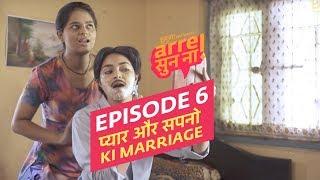 S1E06  Pyaar Sapne aur Dream Job  Arre Sun Na  Chhaa Jaa  Hindi Web Series