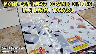 MOTIF DAN HARGA KERAMIK DINDING DAN LANTAI TERBARU