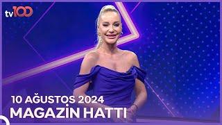 Magazin Hattı l 10 Ağustos 2024