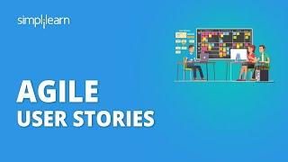 Agile User Stories  How To Write User Stories  Epic And User Story Examples  Simplilearn