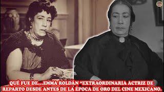 QUÉ FUE DE… EMMA ROLDÁN EXTRAORDINARIA ACTRIZ DE REPARTO DESDE ANTES D LA ÉPOCA DE  DEL ️ MEXICANO