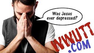 Was Jesus Depressed?