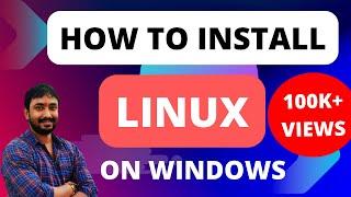 How to Install Linux on Windows A Step-By-Step Guide