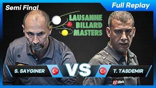 Full Replay Semi Final - Semih SAYGINER vs Tayfun TASDEMIR Lausanne Billard Masters 2021