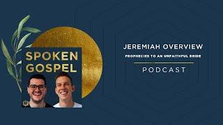 Jeremiah Overview Prophecies to an Unfaithful Bride  Podcast