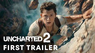 Uncharted 2 2025 - First Trailer  Tom Holland Mark Wahlberg