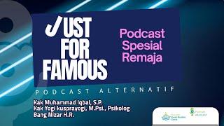 PODCAST ALTERNATIF Just For Famous - Kak Iqbal Bang Nizar dan Kak Yogi