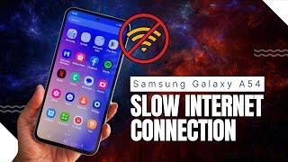 How To Fix Slow Internet Connection On Samsung Galaxy A54