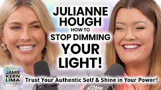 How to Stop Dimming Your Light Trust Yourself & Shine in Your Authentic Power Julianne Hough Pt 2