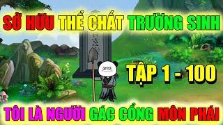 Sở hữu thể chất trường sinh tôi là người gác cổng môn phái  Full tập 1 - 100