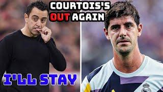 XAVI STAYS AT BARCELONA  COURTOIS WONT HELP REAL MADRID ANYMORE