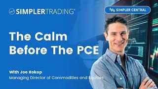 The Calm Before The PCE  Simpler Trading