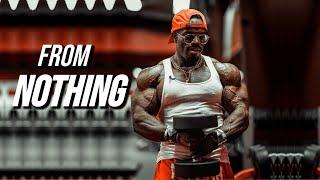 FROM NOTHING TO SOMETHING - GYM MOTIVATION 