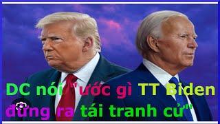 DC nói Ước gì TT Biden đừng ra tái tranh cử