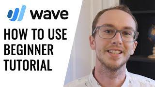 How To Use Wave Accounting for Beginners Tutorial - Free Accounting Software