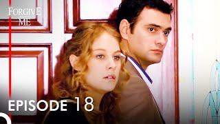 Forgive Me Turkish Drama Episode 18 English Subtitles