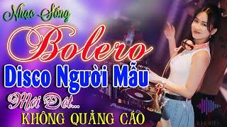 Kho Nhạc Bolero Disco Trữ Tình Toàn Bài Hay Cực Sôi ĐộngLk Nhạc Sống Thôn Quê Phối Mới Phê Bất Hủ