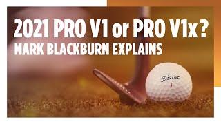 2021 Pro V1 or Pro V1x Which Model You Should Play? Mark Blackburn Explains