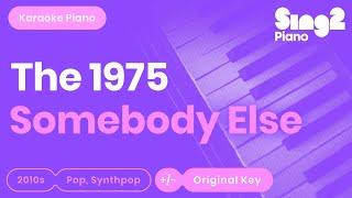 The 1975 - Somebody Else Piano Karaoke