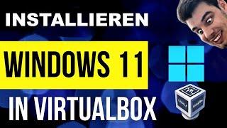 Windows 11 in Virtualbox installieren 2024