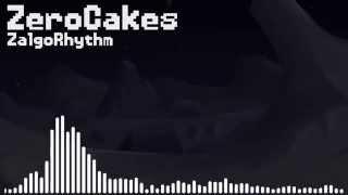 ZeroCakes ZalgoRhythm Original Mix