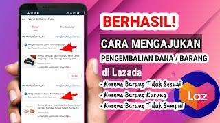 CARA MENGAJUKAN PENGEMBALIAN DANA & BARANG DI LAZADA Karna Barang Kurang RusakSalah