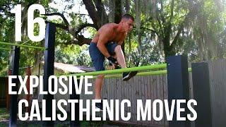 16 EXPLOSIVE Calisthenic moves