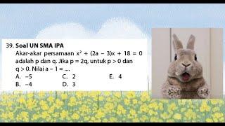 Akar-akar persamaan x² + 2a - 3x + 18 = 0 adalah p dan q. Jika p = 2q untuk p lebih dari 0 dan q