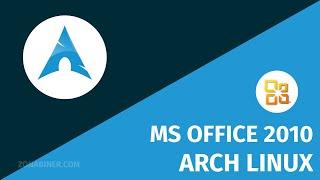 Tutorial Arch Linux  How to Install Microsoft Office 2010 on Arch Linux Using Latest Wine Version