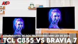 Comparativa entre dos de los mejores televisores Mini LED del 2024 TCL C855 vs Sony Bravia 7