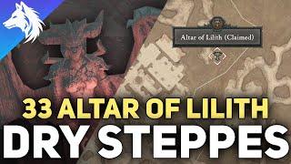 All 33 Altars of Lilith Locations Dry Steppes Diablo 4