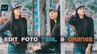 EDIT FOTO ALA SELEBGRAM TEAL AND ORANGE - Tutorial Lightroom