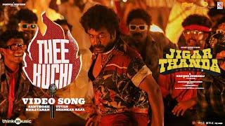 Theekuchi  Jigarthanda DoubleX  Raghava LawrenceSJ Suryah  Karthik Subbaraj  Santhosh Narayanan